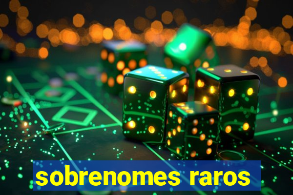 sobrenomes raros